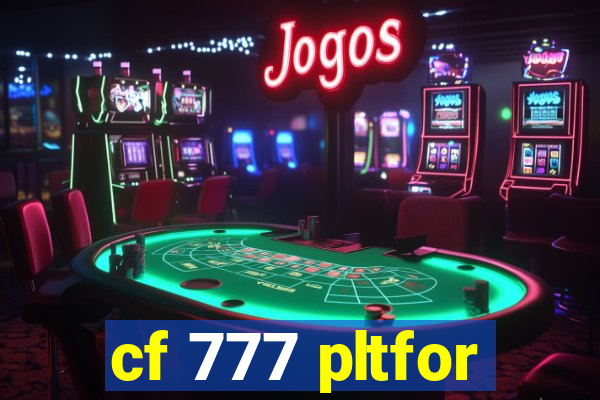 cf 777 pltfor